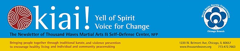 KIAI! Yell of Spirit, Voice for Change — The Newsletter of Thousand Waves Martial Arts & Self–Defence Center, NFP