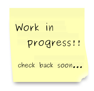 Work in Progress - Check back Soon